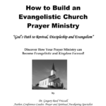 Developing Evangelistic, Revival-Producing Prayer Ministries